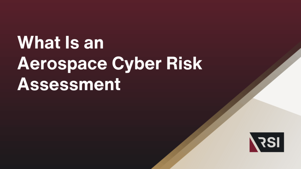 What Is an Aerospace Cyber Risk Assessment