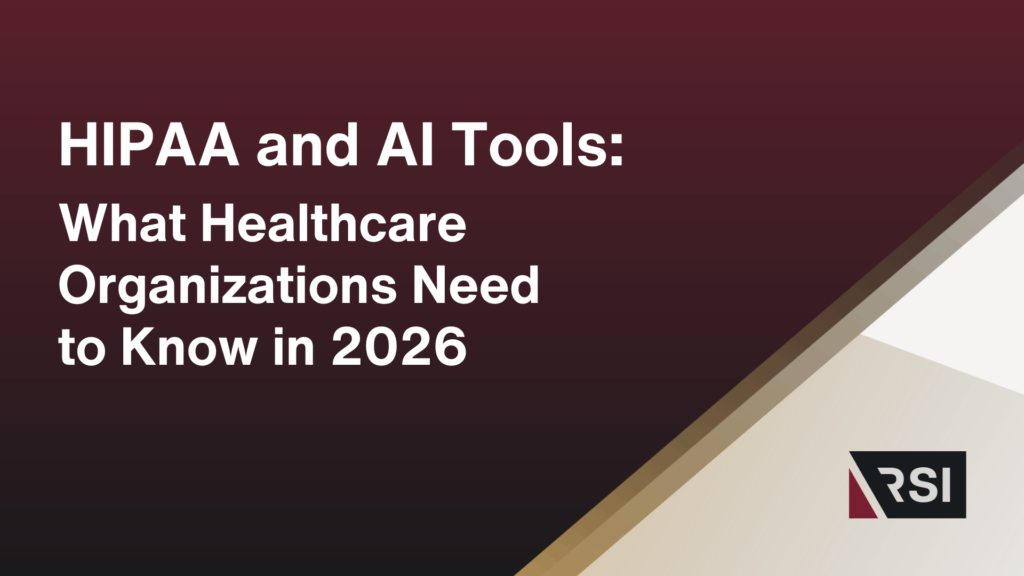 HIPAA and AI Tools: What Healthcare Organizations Need to Know in 2026